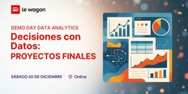 Decisiones con Datos: Proyectos finales de Data Analytics