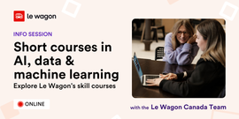 Short Courses in AI, Data & Machine Learning: explore Le Wagon’s skill courses