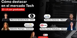 Cómo destacar en el mercado Tech | Q + A con graduados