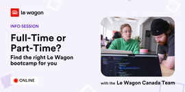 Full-Time vs Part-Time: Which Le Wagon Bootcamp Is Right for You? (North America)