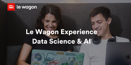 Le Wagon Experience - Data Science & AI