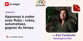 Apprenez à coder avec Ruby : créez, automatisez, gagnez du temps.