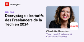 Décryptage : les tarifs des Freelancers de la Tech en 2024