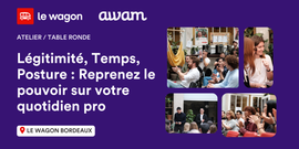Légitimité, Temps, Posture : Reprenez le pouvoir sur votre quotidien pro 