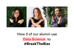 Meet 3 of our Data Science alumni #BreakTheBias