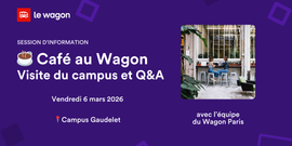 ☕️ Café au Wagon Paris - Visite du campus et Q&A