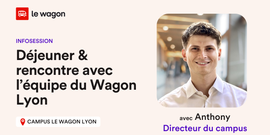 Déjeunez avec les équipes et les apprenants du Wagon Lyon