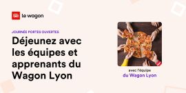 Déjeunez avec les équipes et les apprenants du Wagon Lyon