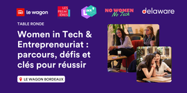 Women in Tech & Entrepreneuriat : parcours, défis et clés pour réussir