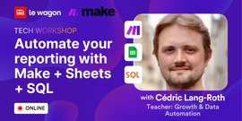 Automate your reporting with Make + Sheets + SQL