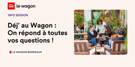 Dej' au Wagon : On répond à toutes vos questions !